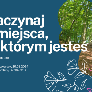 Zaczynaj z miejsca, w którym jesteś